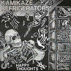 Kamikaze Refrigerators - Happy Thoughts