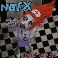 NOFX - Pump Up the Valium