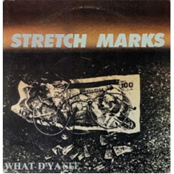 Stretch Marks - What D'Ya See