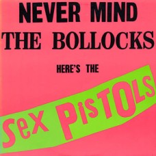 Sex Pistols - Never Mind the Bollocks