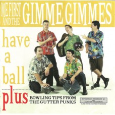 Me First & the Gimme Gimmes - Have a Ball