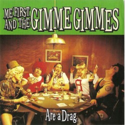 Me First & the Gimme Gimmes - Are a Drag