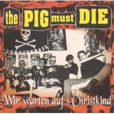 Wir Warten Aufs Christkind - The Pig Must Die