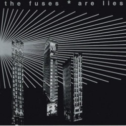 Fuses, The - Are Lies