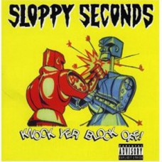 Sloppy Seconds - Knock Yer Block Off!