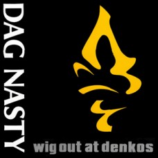Dag Nasty - Wig Out At Denkos