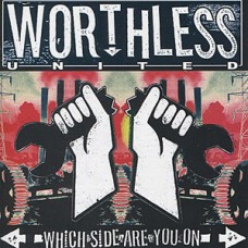 Worthless - Which Side Are You On