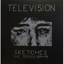 Television - Sketches; The Demos 1974-1975