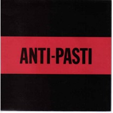 Anti Pasti - East To The West/Burn In Your Own Flames