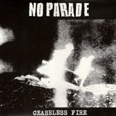 No Parade (From Ashes Rise) - Ceaseless Fire