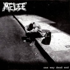 Melee - One Way Dead End