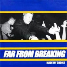 Far From Breaking - Made My Choice