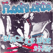 Floorlords (7 Seconds) - Black Ice Ride 2 Nite