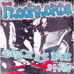 Floorlords (7 Seconds) - Black Ice Ride 2 Nite