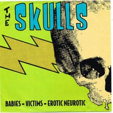 Skulls - Babies/Victims b/w Erotic Neurotic