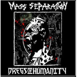 Mass Seperation/Dregs of Human - Split