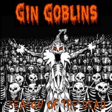 Gin Goblins (Exploited) - Season of the Dead
