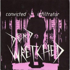 Dead Wretched - Convicted/Infiltrator