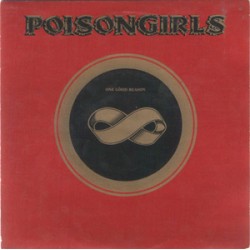 Poison Girls - One Good Reason/Cinnamon Gardens