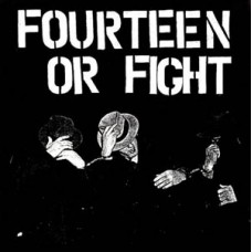 Fourteen Or Fight - S/T