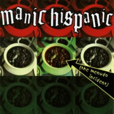 Manic Hispanic - The Menudo Incident