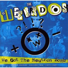Weirdos - We Got the Neutron Bomb: Weird World 2