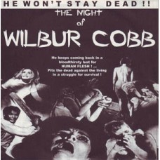 Wilbur Cobb - He Wont Stay Dead!