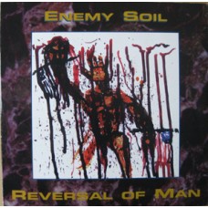 Enemy Soil/Reversal of Man - split