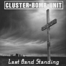 Cluster Bomb Unit - Last Band Standing