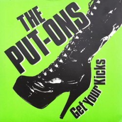 Put-Ons - Get Your Kicks