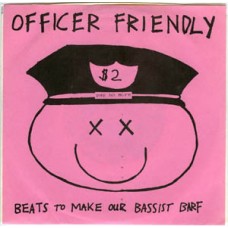 Officer Friendly - Beats To Make Our Bassist Barf