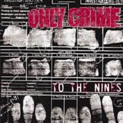 Only Crime - To The Nines