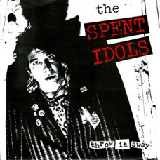 Spent Idols - Throw it Away/Creeps