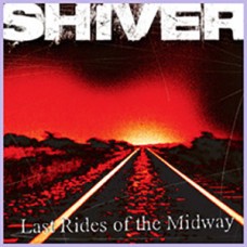 USED SHIVER - Last Rides of the Midway