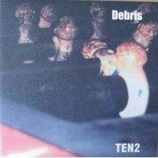 Debris* - Ten 2