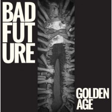 Bad Future* - Golden Age