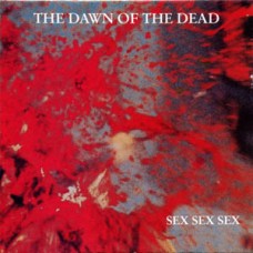 Sex Sex Sex - The Dawn of the Dead (colored)