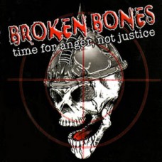 Broken Bones - Time For Anger, Not For Justice