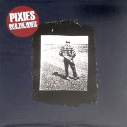 Pixies - Into the White