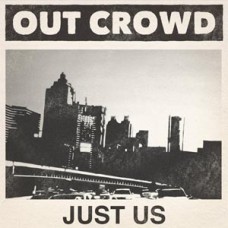 Out Crowd - Just Us (colored wax)