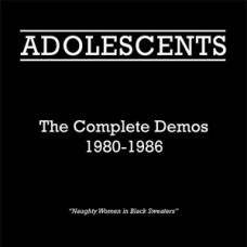 Adolescents - Complete Demos 1980-1986