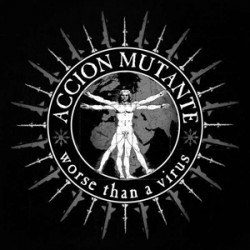 Accion Mutante - Worse Than a Virus