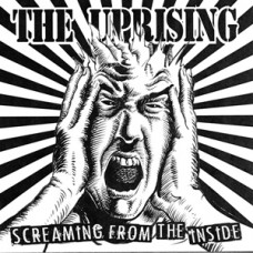 Uprising, The - Screaming From the Inside