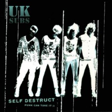 UK Subs - Self Destruct: Punk Can Take It II