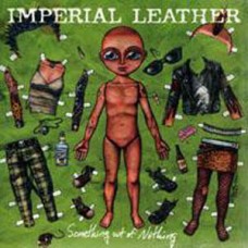 Imperial Leather - Something Out of Nothing