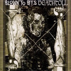 Blown to Bits/Deathtoll - split