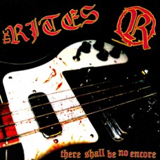 Rites - There Shall Be No Encore (silk screened)