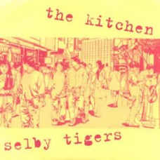 Selby Tigers/The Kitchen - split