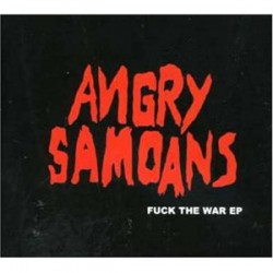 Angry Samoans - Fuck the War