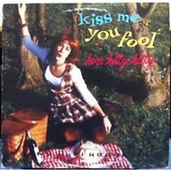 USED HERE KITTY KITTY - Kiss Me You Fool